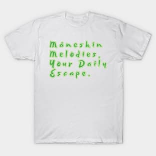 Måneskin Melodies, Your Daily Escape. T-Shirt